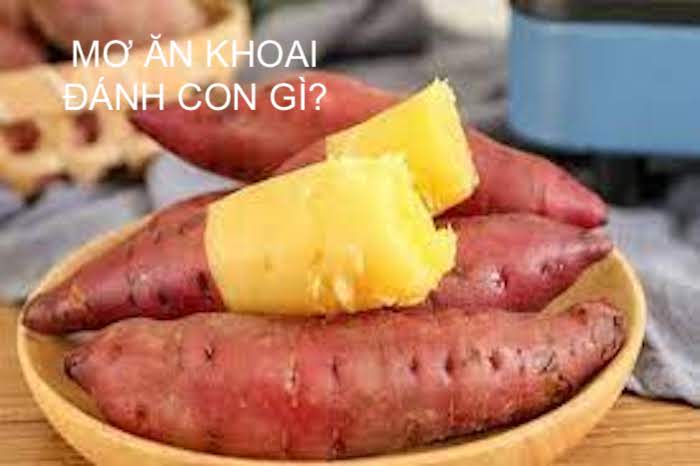 mơ thấy ăn khoai đánh con gì