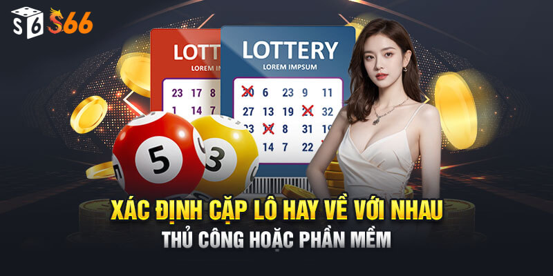 Cách tìm và nhận biết những cặp lô hay ra cùng nhau